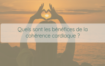 La cohérence cardiaque, une technique simple, redoutable d’efficacité ! Quels en sont les bénéfices ?