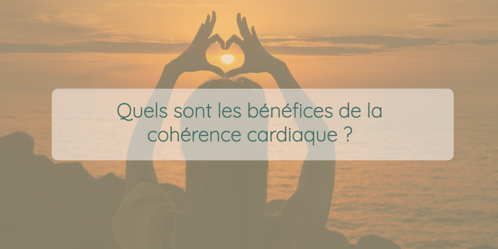 La cohérence cardiaque, une technique simple, redoutable d’efficacité ! Quels en sont les bénéfices ?