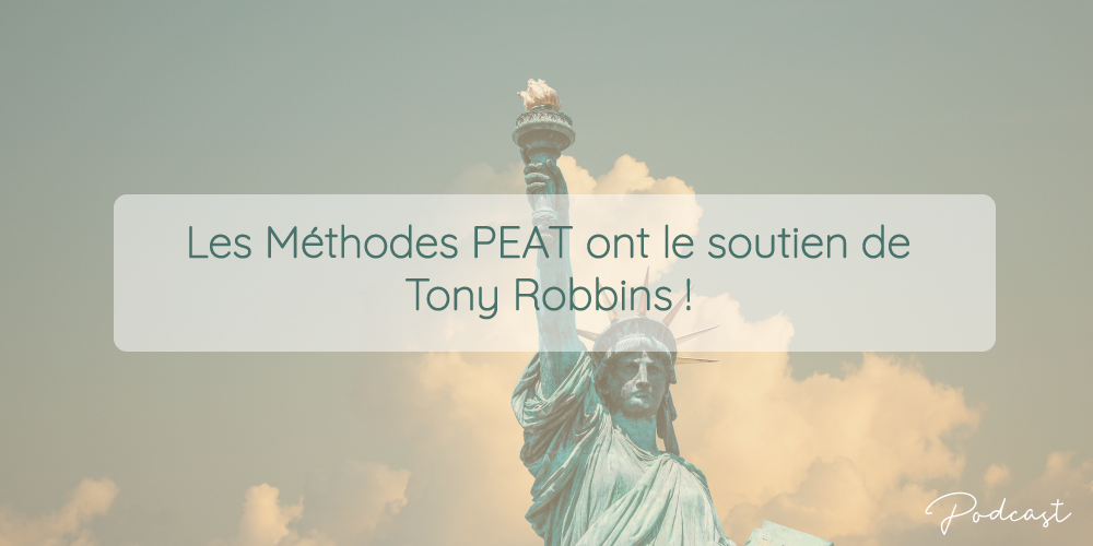 Les Méthodes PEAT ont le soutien de Tony Robbins !